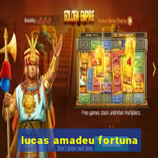 lucas amadeu fortuna